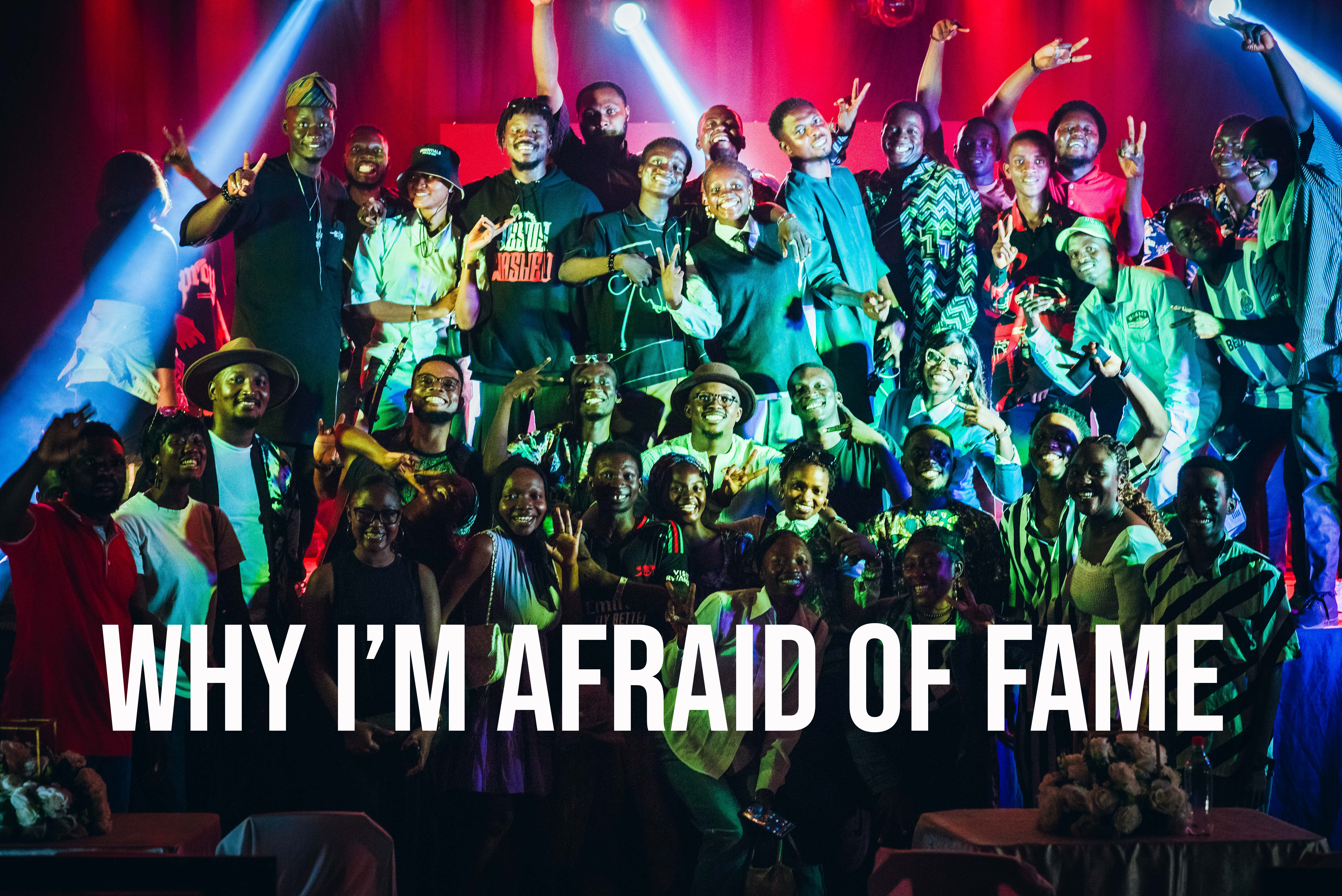 WHY I'M AFRAID OF FAME- AGBUTUN