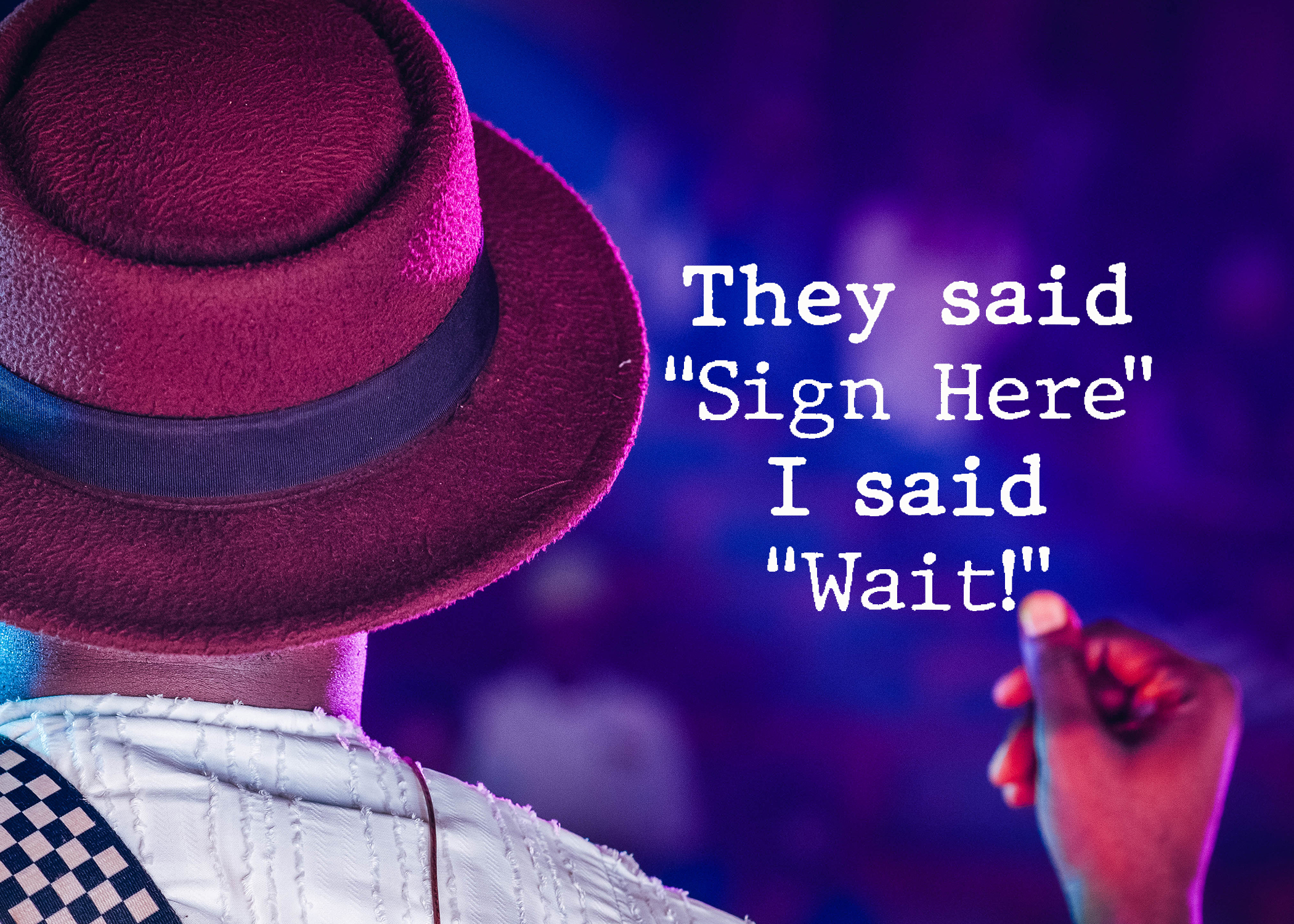 Agbutun THEY SAID 'SIGN HERE' I SAID 'WAIT.'